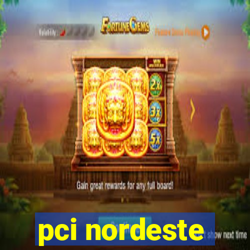 pci nordeste